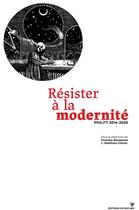 Couverture du livre « Résister à la modernité ; Philitt 2014-2020 » de Matthieu Giroux et Collectif et Youness Bousenna aux éditions Rocher