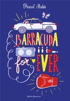 Couverture du livre « Barracuda for ever » de Pascal Ruter aux éditions Didier Jeunesse