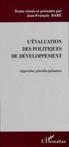 Couverture du livre « L'ÉVALUATION DES POLITIQUES DE DÉVELOPPEMENT : Approches pluridisciplinaires » de Jean François Baré aux éditions Editions L'harmattan