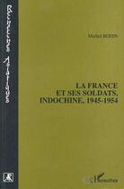 Couverture du livre « La France et ses soldats : Indochine 1945-1954 » de Bodin/Michel aux éditions Editions L'harmattan