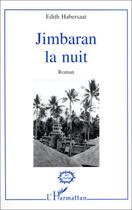 Couverture du livre « Jimbaran la nuit » de Edith Habersaat aux éditions Editions L'harmattan