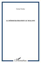 Couverture du livre « La démocratisation au Malawi » de Nicolas Teindas aux éditions Editions L'harmattan