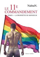 Couverture du livre « Le 11e commandement t.1 ; la prophétie du bonheur » de Nahtan. aux éditions Amalthee