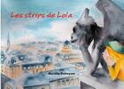 Couverture du livre « Les strips de lola » de Dekeyser Aurelie aux éditions Books On Demand