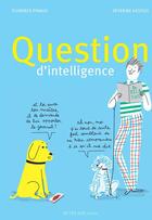 Couverture du livre « Question d'intelligence » de Florence Pinaud aux éditions Actes Sud Junior