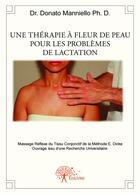 Couverture du livre « Une thérapie à fleur de peau pour les problèmes de lactation » de Donato Manniello aux éditions Editions Edilivre