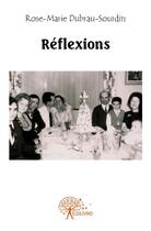 Couverture du livre « Réflexions » de Rose-Marie Dubrau-Sourdin aux éditions Edilivre