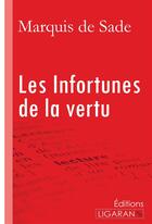 Couverture du livre « Les Infortunes de la vertu » de Marquis De Sade et Ligaran aux éditions Ligaran