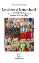 Couverture du livre « Le prince et le marchand » de Stephane Castelluccio aux éditions Spm