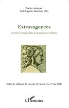 Couverture du livre « Extravagances ; écarts et normes dans les textes grecs et latins » de Paul Augustin Deproost aux éditions L'harmattan