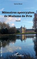 Couverture du livre « Memoires apocryphes de Madame de Prie » de Binet Sylvie aux éditions L'harmattan