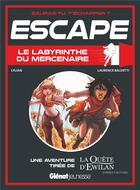 Couverture du livre « Escape : le labyrinthe du mercenaire ; une aventure de la quête d'Ewilan » de Lylian et Laurence Baldetti aux éditions Glenat Jeunesse