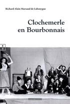 Couverture du livre « Clochemerle en Bourbonnais » de Richard Alain Marsaud De Labouygue aux éditions Complicites