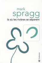 Couverture du livre « Là où les rivières se séparent » de Mark Spragg aux éditions Gallmeister