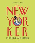 Couverture du livre « The new yorker ; l'humour à l'hôpital » de Jean-Loup Chiflet aux éditions Les Arenes