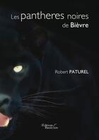 Couverture du livre « Les pantheres noires de bievre » de Paturel aux éditions Baudelaire