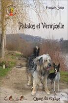 Couverture du livre « Patatos et Vermicelle, chiens du voyage : Chiens du voyage » de Francois Seine aux éditions Le Pre Du Plain