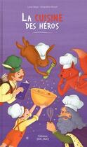 Couverture du livre « La cuisine des heros » de Wanert/Major aux éditions Mic Mac Editions