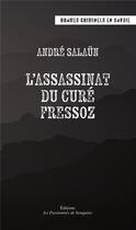 Couverture du livre « Drames criminels en Savoie Tome 1 : L'assassinat du curé Fressoz » de Salaun Andre aux éditions Les Passionnes De Bouquins