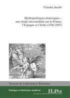 Couverture du livre « Mythopoétiques dantesques : une étude intermédiale sur la France, l'Espagne et l'Italie (1766-1897) » de Claudia Jacobi aux éditions Eliphi