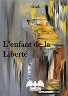 Couverture du livre « L'enfant de la liberte » de Rejak aux éditions De Varly