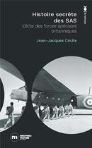 Couverture du livre « Histoire secrète des SAS : L'élite des forces spéciales britanniques » de Jean-Jacques Cecile aux éditions Nouveau Monde