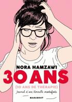 Couverture du livre « 30 ans (10 ans de thérapie) » de Nora Hamzawi aux éditions Marabout