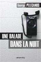 Couverture du livre « Une balade dans la nuit » de George P. Pelecanos aux éditions Calmann-levy