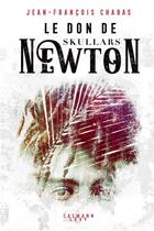 Couverture du livre « Le don de Skullars Newton » de Jean-Francois Chabas aux éditions Calmann-levy