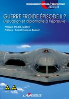 Couverture du livre « Guerre froide episode ii ? - dissuasion et diplomatie a l'epreuve » de Wodka-Gallien P. aux éditions Lavauzelle