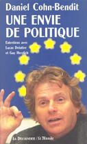 Couverture du livre « Une Envie De Politique » de Daniel Cohn-Bendit et Lucas Delatre aux éditions La Decouverte