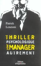 Couverture du livre « Thriller psychologique pour manager autrement » de Patrick Lencioni aux éditions Organisation