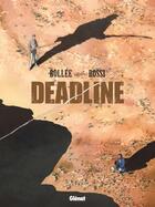 Couverture du livre « Deadline » de Laurent-Frederic Bollee et Christian Rossi aux éditions Glenat