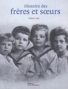 Couverture du livre « Histoire Des Freres Et Soeurs » de Lett Didier aux éditions La Martiniere