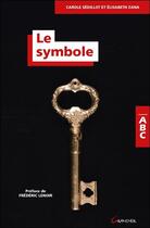 Couverture du livre « ABC du symbole » de Carole Sedillot et Elisabeth Zana aux éditions Grancher