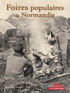 Couverture du livre « Foires populaires de Normandie » de Christian Le Corre aux éditions Ouest France