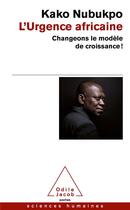 Couverture du livre « L'urgence africaine : changeons le modèle de croissance ! » de Kako Nubukpo aux éditions Odile Jacob