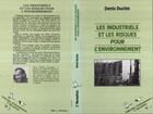 Couverture du livre « Les industriels et les risques pour l'environnement » de Denis Duclos aux éditions L'harmattan