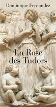 Couverture du livre « La rose des Tudors » de Dominique Fernandez aux éditions Actes Sud