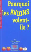 Couverture du livre « Pourquoi les avions volent-ils ? » de Touchard J-B. aux éditions Le Pommier