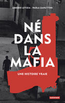 Couverture du livre « Né dans la mafia » de Paola Leti Zanuttini aux éditions Autrement