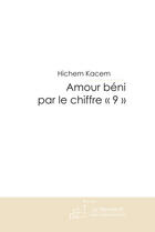 Couverture du livre « Amour béni par le chiffre 9 » de Kacem Hichem aux éditions Le Manuscrit