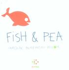 Couverture du livre « Fish & pea » de Burzynski-Delloye C. aux éditions Petit Pol