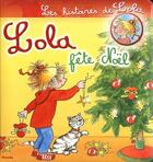 Couverture du livre « Les histoires de Lola ; Lola fête Noël » de  aux éditions Piccolia