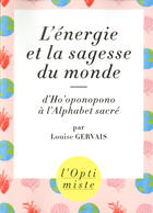 Couverture du livre « L'énergie et la sagesse du monde » de Louise Gervais aux éditions First