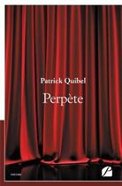 Couverture du livre « Perpète » de Patrick Quibel aux éditions Editions Du Panthéon