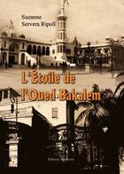Couverture du livre « L'étoile de l'Oued Bakalem » de Suzanne Servera Ripoll aux éditions Benevent