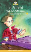 Couverture du livre « Le secret de mathieu » de Jean Berneche aux éditions Quebec Amerique