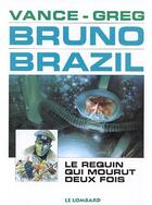 Couverture du livre « Bruno Brazil T.1 ; le requin qui mourut deux fois » de William Vance et Greg aux éditions Lombard