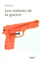 Couverture du livre « Les enfants de la guerre » de Gil Lacq aux éditions Labor Litterature